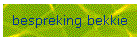 bespreking bekkie
