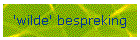 'wilde' bespreking